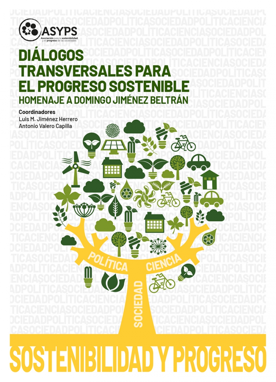 QUINTO LIBRO DE LA COLECCIÓN ASYPS. DIÁLOGOS TRANSVERSALES PARA EL DESARROLLO SOSTENIBLE. HOMENAJE A DOMINGO JIMÉNEZ BELTRÁN. (Próximamente disponible en Ecobook).